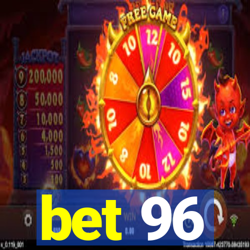 bet 96